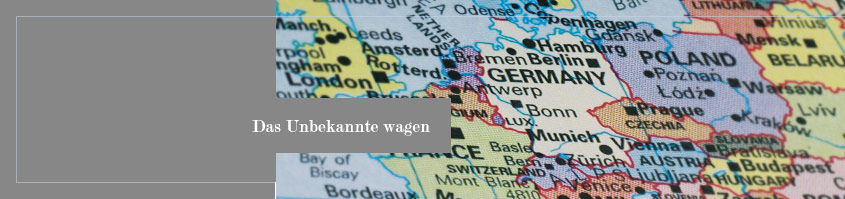 Bild: Das Unbekannte wagen